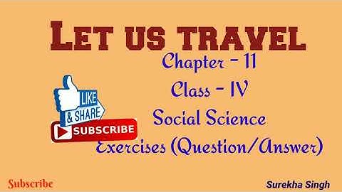 Ch.11 Let Us Travel // Solved Exercises/ Ques-Answers, Class 4, Social Science, CBSE DAV