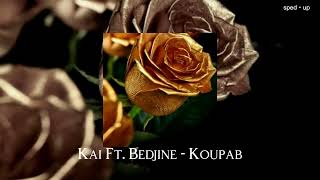 Kai Ft. Bedjine - Koupab (sped up)