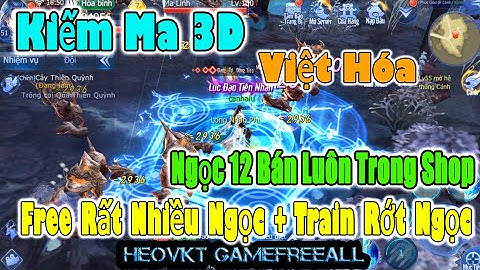 GameFreeAll 499 : Kiếm Ma 3D (Android, PC) | Free Vô Số Ngọc + Max Vip + Train Rớt Ngọc [HeoVKT]