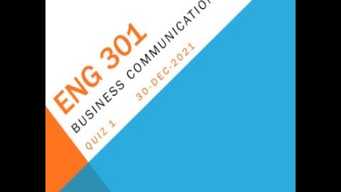 ENG301 Business Communication Quiz NO 2 Solution