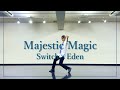 【あんスタ】Majestic Magic/Switch&times;Eden(青葉つむぎパート)【踊ってみた】[ミオ]
