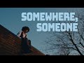 A Short Film About Human Connection | Somewhere, Someone
