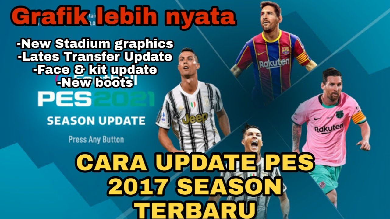 Cara Update Pes 2017 Menjadi Pes 2021 - Youtube