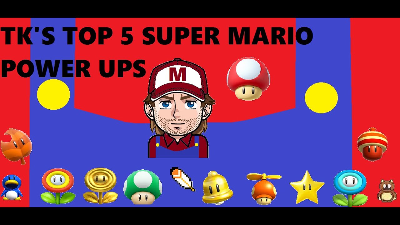TK1904's Top 5 Super Mario Powerups