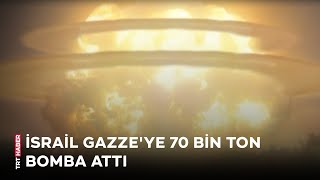 Gazze'ye atılan bombaların gücü Hiroşima'ya atılanın yaklaşık 4.6 katı