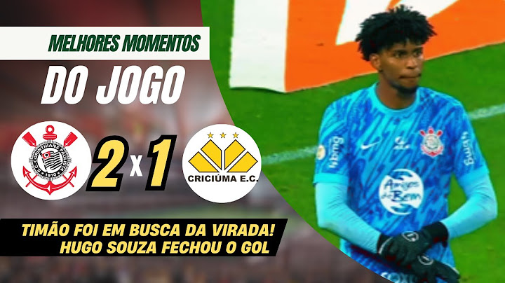 CORINTHIANS 2x1 CRICIÚMA - MELHORES MOMENTOS - ESTREIA DE HUGO SOUZA! TIMÃO VENCEU DE VIRADA!