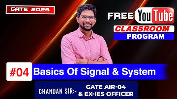 #04 | Basics of Signal and System  | Only Live Class | GATE 2023 | By - Chandan Gupta Sir (Ex-IES)