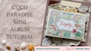Coco Paradise Mini Album Walk through and Tutorial, a Country Craft Creations Design Team Project