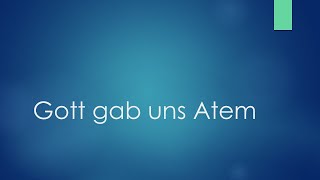 Gott gab uns Atem - Klavierbegleitung und Text zum Mitsingen