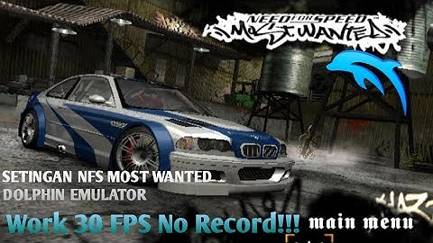 SETTINGAN TERBARU 2025 DOLPHIN EMULATOR ORI NFS MOST WANTED 30 FPS!