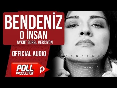 Bendeniz - O İnsan ( Aykut Gürel Versiyon ) - Lyric Video