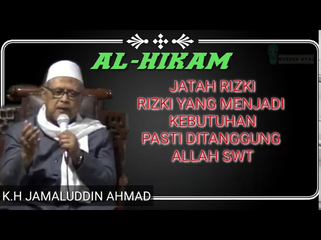 JATAH RIZKI WES DI TANGGUNG ALLAH SWT | K.H JAMALUDDIN AHMAD | AL-HIKAM class=