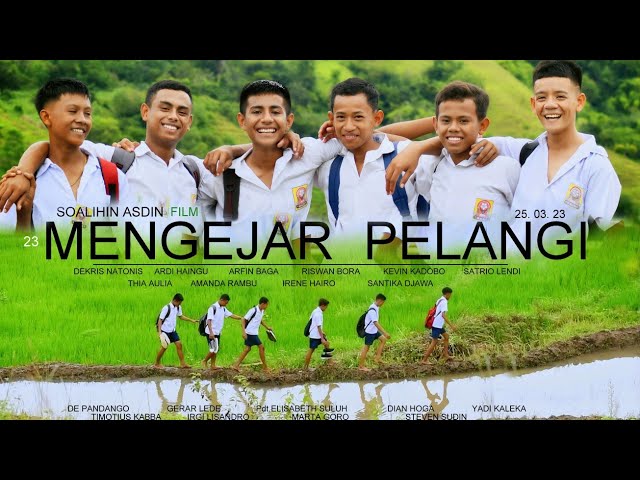 23# FILM NTT : MENGEJAR PELANGI part 1 class=