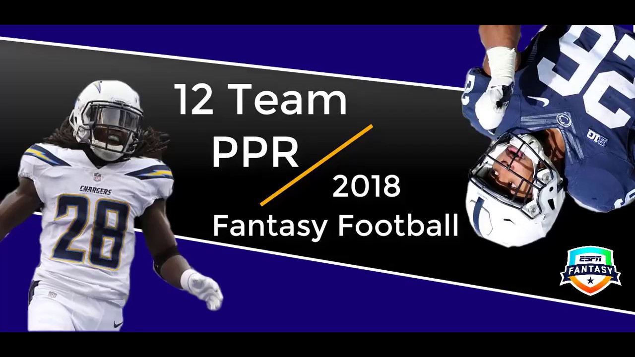 2018 Live 12-Team PPR Fantasy Football Mock Draft | 10th ...