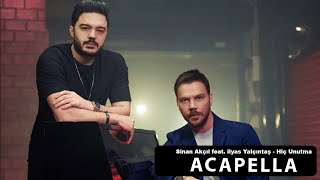 Sinan Akçıl & İlyas Yalçıntaş - Hiç Unutma Acapella ( Müziksiz Vokal ) + Şarkı Sözleri Resimi