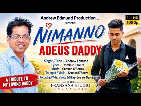NIMANNO ADEUS DADDY | Konkani Tribute song 2025 | Late : Joe Assis | Andrew Edmund