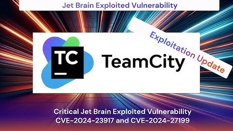 Urgent Fix #TeamCity #CVE-2024-23917 #Vulnerability: Secure Your Dev Environment NOW! #CyberSecurity