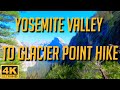 Is this the BEST HIKE in YOSEMITE? Valley Floor to Glacier Point - National Park Virtual Hike 4K HD