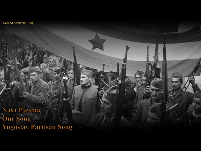 Naša Pjesma - Yugoslav Partisan Song - With Lyrics class=