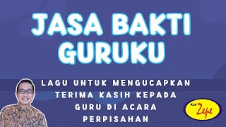 Lagu Perpisahan Sedih: JASA BAKTI GURU | Syair & Lirik Lagu Kelulusan Siswa PAUD TK SD SMP SMA