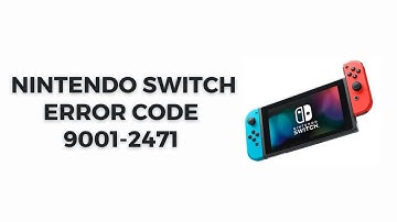 How To Fix Nintendo Switch Error Code 9001-2471?