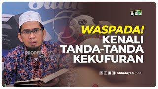 Waspada! Tanda-tanda Kekufuran ??! - Ustadz Adi Hidayat