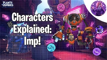 Characters Explained: Imp In BFN! (PVZ)