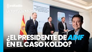 Tertulia de Federico: La Guardia Civil implica al presidente de Adif en el caso Koldo