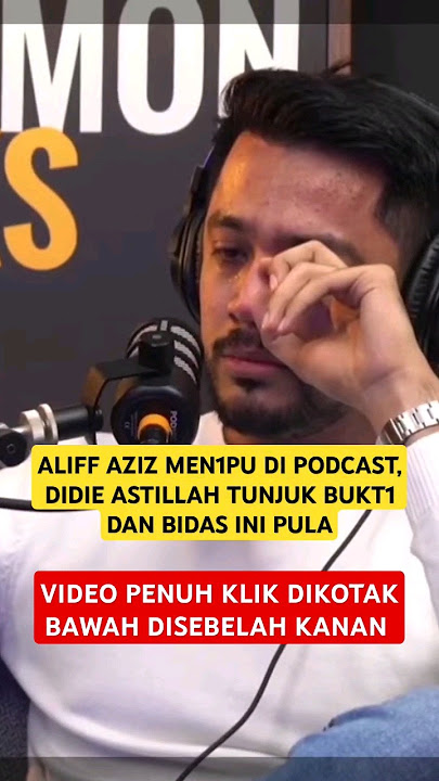 ALIFF AZIZ MENIPU Di PODCAST, Didie Astillah Tunjuk BUKTI, 
