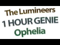 Ophelia - The Lumineers (One Hour Version)