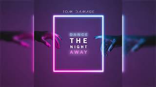 Tom Damage - Dance the Night Away Resimi