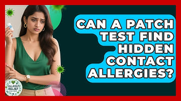 Can A Patch Test Find Hidden Contact Allergies? | Allergy Relief Guide