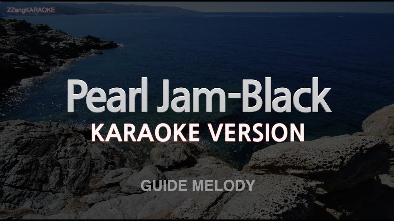 Pearl JamBlack (Melody) (Karaoke Version) YouTube