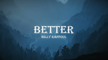 Billy Raffoul - Better (Lyrics)