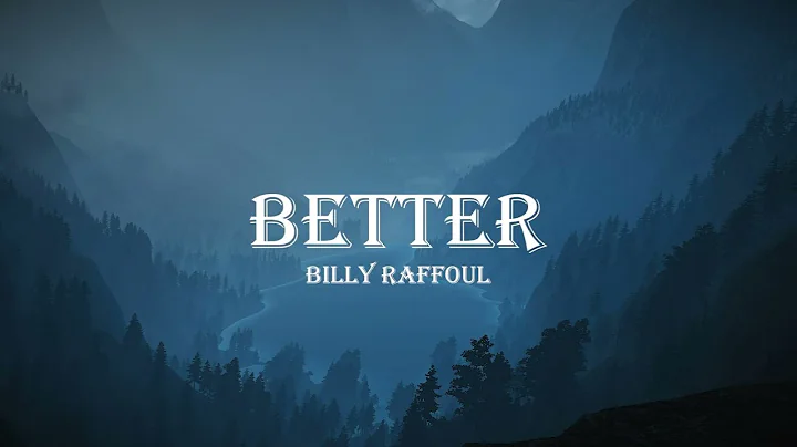 Billy Raffoul - Better (Lyrics)