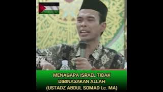 ALASAN MENGAPA ISRAEL TIDAK DIBINASAKAN ALLAH - USTADZ ABDUL SOMAD LC. MA