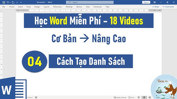Tự học Word từ cơ bản đến nâng cao | Bài 04 Cách Tạo danh sách