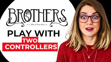 Play Brothers: A Tale of Two Sons with 2 Controllers on Xbox – Co-Op Setup Guide (2025)