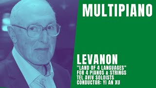 Levanon - &quot;Land of 4 Languages&quot;, for 4 Pianos &amp; Strings / MultiPiano