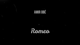 Amir Obé - Romeo ( Slowed )