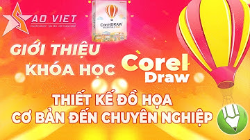 Giới Thiệu Khóa Học CorelDRAW - Thiết Kế Đồ Họa Từ Cơ Bản Đến Chuyên Nghiệp Tại Tin Học Sao Việt