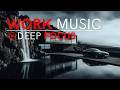 Focus Mode ON 🔥 Deep Work Music to Get Things Done Faster