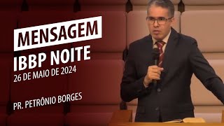 O Caminho mais excelente | Pr. Petrônio Borges | 26 de Maio de 2024