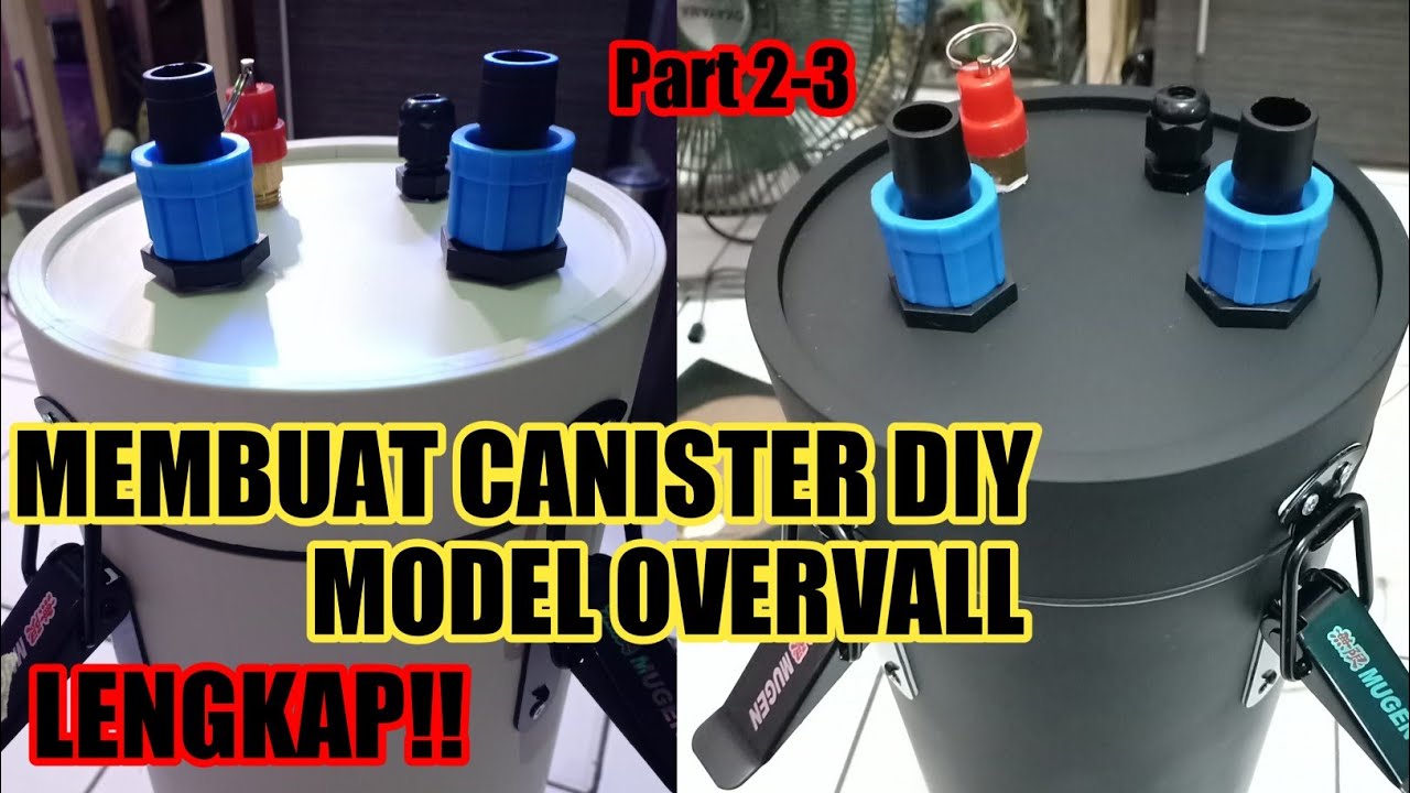 Cara membuat Canister filter DIY AQUASCAPE PART 2 3 