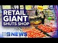 Supermarket giant pulls the plug on Australia | Nine News Australia