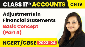 Adjustments in Financial Statements - Basic Concept (Part 4) | Class 11 Accounts 2022-23