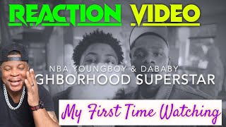 My First Time Watching DaBaby X NBA YoungBoy - NEIGHBORHOOD SUPERSTAR Reaction Video