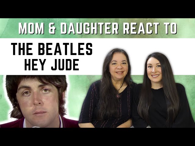 The Beatles Hey Jude REACTION Video |  mom u0026 daughter best reaction to classic soft rock 60s music class=