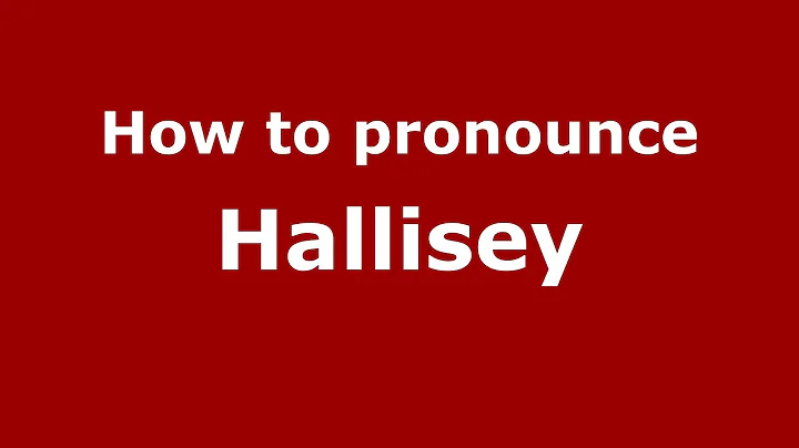 How to Pronounce Hallisey - PronounceNames.c...