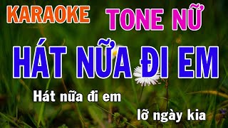 Hát Nữa Đi Em Karaoke Tone Nữ Nhạc Sống - Phối Mới Dễ Hát - Nhật Nguyễn
